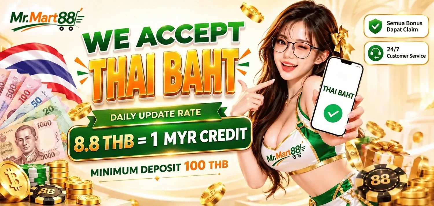 Deposit Baht Thai di MrMart88, 8.8 THB bersamaan kredit 1 MYR, minimum 100 THB