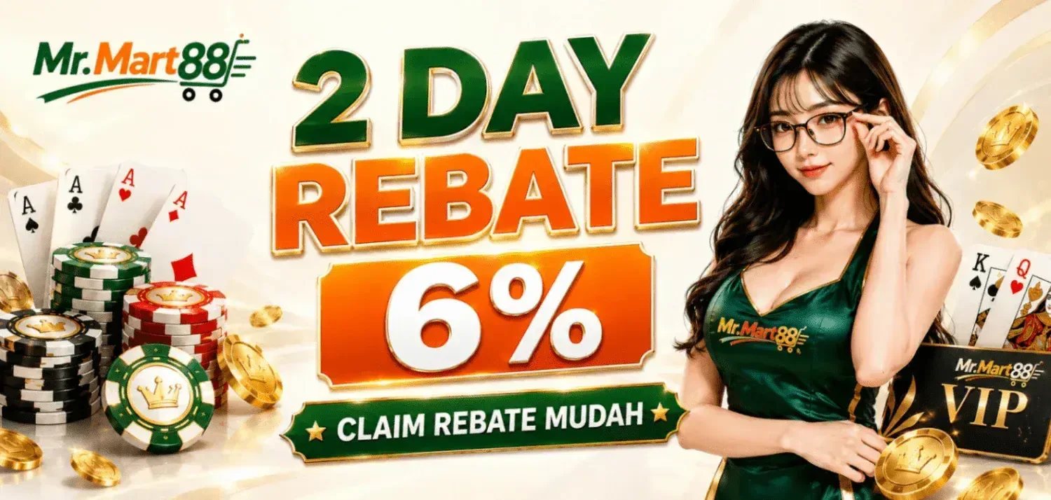 Rebat 2 hari 6% MrMart88, claim rebate mudah